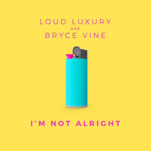 LOUD LUXURY AND BRYCE VINE BUILD ON GLOBAL SUCCESS WITH NEW CROSSOVER SINGLE: ‘I’M NOT ALRIGHT’