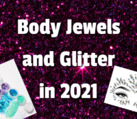 Body Jewels and Glitter in 2021